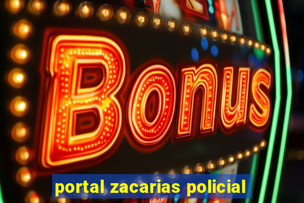 portal zacarias policial